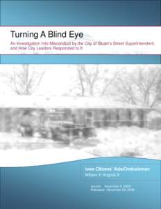 Turning A Blind Eye An Investigation Into Misconduct by the City of Stuart’s Street Superintendent, and How City Leaders Responded to It Iowa Citizens’ Aide/Ombudsman William P. Angrick II