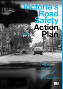 Victoria’s Road Safety Action	 Plan 2013