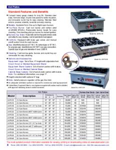 Hot Plates  Standard Features and Benefits heavy gauge chassis for long life. Stainless steel ▪ Compact