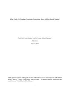 What Tools Do Vendors Provide to Control the Risks of High Speed Trading?  Carol Clark, Rajeev Ranjan, John McPartland, Richard Heckinger* PDP[removed]October, 2011