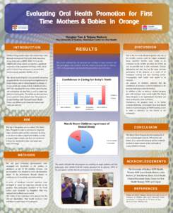 Evaluating Oral Health Promotion for First Time Mothers & Babies in Orange Douglas Tran & Tatjana Radovic The University of Sydney, Westmead Centre for Oral Health  INTRODUCTION