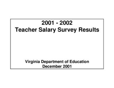 [removed]Teacher Salary Survey Results Virginia Department of Education December 2001