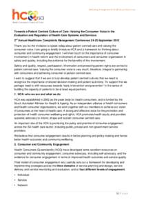 Towards a Patient Centred Culture of Care: Valuing the Consumer Voice in the Evaluation and Regulation of Health Care Systems and Services 3rd Annual Healthcare Complaints Management ConferenceSeptember 2012 Thank