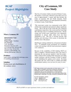 City of Lemmon, SD Case Study The City of Lemmon which is located in Perkins County, SD and has a wastewater collection system that serves an area of approximately 1 square mile that includes the Cities of Lemmon, SD and