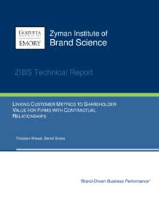 Zyman Institute of  Brand Science ZIBS Technical Report  LINKING CUSTOMER METRICS TO SHAREHOLDER
