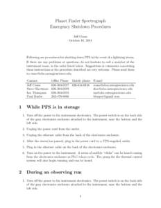 Planet Finder Spectrograph Emergency Shutdown Procedures Jeff Crane October 18, 2011  Following are procedures for shutting down PFS in the event of a lightning storm.