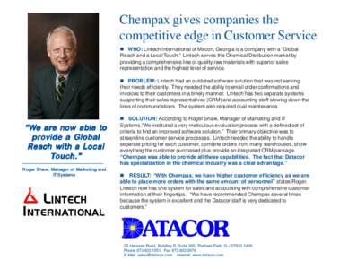 Chempax givesFinancials companies the competitive edge in Customer Service WHO: Lintech International of Macon, Georgia is a company with a “Global Reach and a Local Touch.” Lintech serves the Chemical Distibution ma