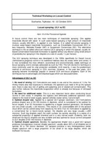 Technical Workshop on Locust Control Dushanbe, Tajikistan, [removed]October 2010 Locust spraying: ULV vs EC -Item 10 of the Provisional AgendaIn locust control there are two main techniques of insecticide spraying. One ap