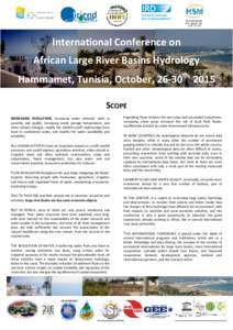 International Conference on African Large River Basins Hydrology Hammamet, Tunisia, October, 26-30th, 2015 SCOPE INCREASING POPULATION, increasing water demand, both in quantity and quality, increasing world average temp