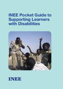 INEE Pocket Guide to Supporting Learners with Disabilities The Inter-Agency Network for Education in Emergencies (INEE) is an open global network of representatives from