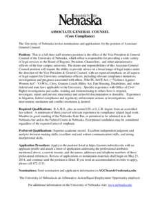 ASSOCIATE GENERAL COUNSEL (Core Compliance) The University of Nebraska invites nominations and applications for the position of Associate General Counsel. Position: This is a full-time staff attorney position in the offi