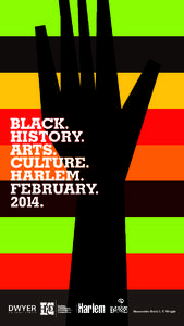 BLACK. HISTORY. ARTS. CULTURE. HARLEM. FEBRUARY.