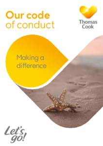 Our code of conduct Making a difference  One day a man was walking along the beach when he noticed