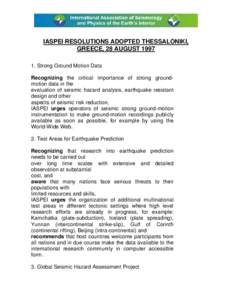 IASPEI RESOLUTIONS ADOPTED THESSALONIKI, GREECE, 28 AUGUST[removed]Strong Ground Motion Data Recognizing the critical importance of strong groundmotion data in the evaluation of seismic hazard analysis, earthquake resist