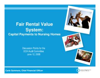 Fair Rental Value System: Capital Payments to Nursing Homes Discussion Points for the DCH Audit Committee