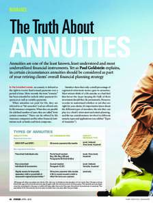 INSURANCE  The Truth About Annuities are one of the least known, least understood and most underutilized financial instruments. Yet as Paul Goldstein explains, in certain circumstances annuities should be considered as p