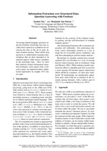 Information Extraction over Structured Data: Question Answering with Freebase Xuchen Yao 1 and Benjamin Van Durme 1,2 1 Center for Language and Speech Processing 2