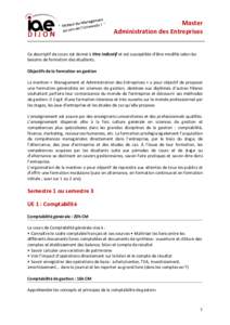 Master Administration des Entreprises Ce descriptif de cours est donné à titre indicatif et est susceptible d’être modifié selon les besoins de formation des étudiants. Objectifs de la formation en gestion La ment