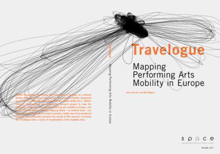 Travelogue	 Mapping Performing Arts Mobility in Europe SPACE (Supporting Performing Arts Circulation in Europe), is a network linking different European organisations that support mobility. Supported by the EU as a mobil