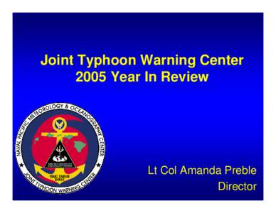 Joint Typhoon Warning Center 2005 Year In Review Lt Col Amanda Preble Director