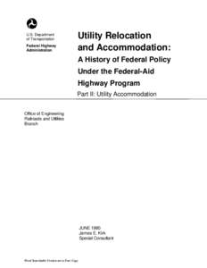 Utility Relocation and Accommodation: A History of Federal Policy Under the Federal-Aid Highway Program Part II: Utility Accommodation