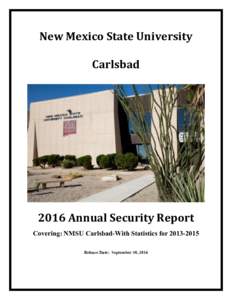 New	Mexico	State	University	 Carlsbad 2016	Annual	Security	Report	 Covering: NMSU Carlsbad-With Statistics for