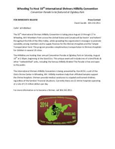 Wheeling To Host 33rd International Shriners Hillbilly Convention Convention Parade to be featured at Oglebay Park FOR IMMEDIATE RELEASE Press Contact David Gazdik[removed]