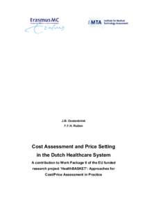 J.B. Oostenbrink F.F.H. Rutten Cost Assessment and Price Setting in the Dutch Healthcare System A contribution to Work Package 6 of the EU funded