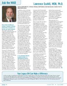 Ask the MAB  Lawrence Scahill, MSN, Ph.D. Lawrence Scahill, MSN, Ph.D., is Professor of Nursing & Child Psychiatry at Yale University and is a member of the TSA Medical Advisory Board.