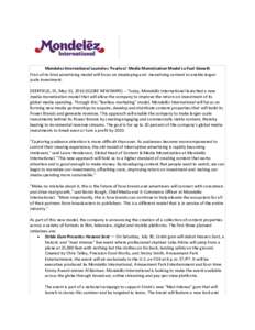 Mondelez International Launches ‘Fearless’ Media Monetization Model to Fuel Growth First-of-its kind advertising model will focus on developing and monetizing content to enable largerscale investment. DEERFIELD, Ill.