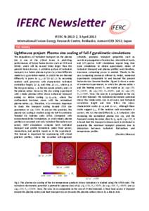 IFERC-N[removed], 3 April 2013 International Fusion Energy Research Centre, Rokkasho, Aomori[removed], Japan Lighthouse project: Plasma size scaling of full-f gyrokinetic simulations The dependency of turbulent transport o