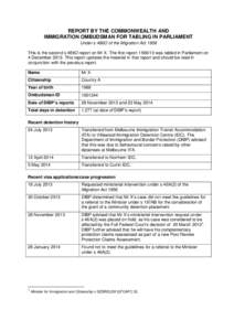 REPORT BY THE COMMONWEALTH AND IMMIGRATION OMBUDSMAN FOR TABLING IN PARLIAMENT Under s 486O of the Migration Act 1958 This is the second s 486O report on Mr X. The first reportwas tabled in Parliament on 4 Decem