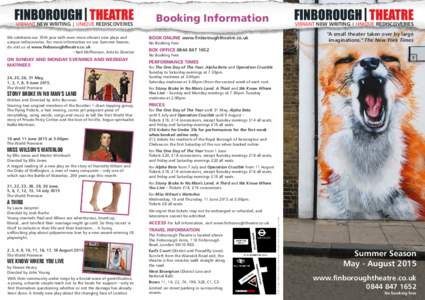 We celebrate our 35th year with even more vibrant new plays and unique rediscoveries. For more information on our Summer Season, do visit us at www.finboroughtheatre.co.uk – Neil McPherson, Artistic Director  ON SUNDAY