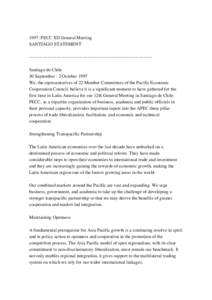 1997: PECC XII General Meeting SANTIAGO STATEMENT -------------------------------------------------------------------------------Santiago de Chile 30 September - 2 October 1997 We, the representatives of 22 Member Commit