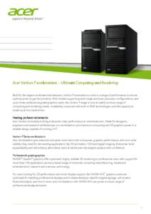 Acer Veriton P workstations – Ultimate Computing Computing and Rendering Built for the largest workloads and data sets, Veriton P workstations come in a range of performance to ensure optimal power to get the job done.