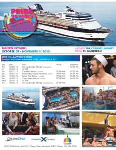 MAIDEN VOYAGE: OCTOBER 29 - NOVEMBER 5, 2015 ABOARD: THE CELEBRITY INFINITY FROM: FT. LAUDERDALE