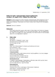 Sønderborg d. 13. september, 2013  Referat af møde i regionsudvalget, Region Syddanmark, torsdag d. 29. august, 2013, i Gøjsels hus, Ørby Hage Deltagere: Hanne Voetmann & Henrik Hansen (Sydvestjylland), Bent Holgerse