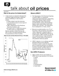 June[removed]How is the price of oil determined? Crude oil prices are primarily determined by worldwide supply and demand. Additional factors contributing to crude oil prices