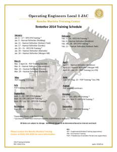 Operating Engineers Local 3 JAC Rancho Murieta Training Center Tentative 2014 Training Schedule January Jan. 6 – 17 – SRT/JYN Training *