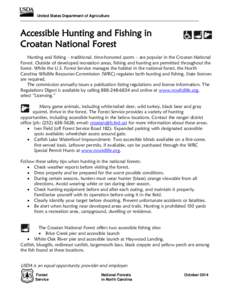 United States Department of Agriculture  Accessible Hunting and Fishing in Croatan National Forest Hunting and fishing – traditional, time-honored sports – are popular in the Croatan National Forest. Outside of devel