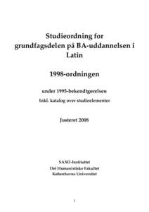 Studieordning for grundfagsdelen på BA-uddannelsen i Latin 1998-ordningen under 1995-bekendtgørelsen Inkl. katalog over studieelementer