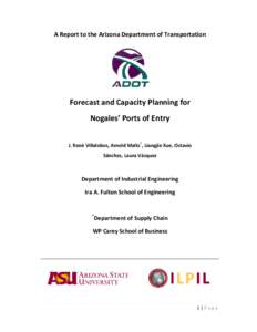 A Report to the Arizona Department of Transportation     Forecast and Capacity Planning for   Nogales’ Ports of Entry 