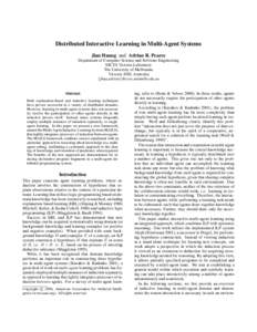 Distributed Interactive Learning in Multi-Agent Systems Jian Huang and Adrian R. Pearce Department of Computer Science and Software Engineering NICTA Victoria Laboratory The University of Melbourne Victoria 3010, Austral
