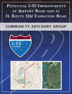 P OTENTIAL I-55 I MPROVEMENTS AT A IRPORT R OAD AND AT IL R OUTE 126/E SSINGTON R OAD C OMMUN IT Y A D V I S O R Y G R OUP  Romeoville | Bolingbrook