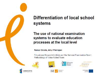 Outline • National examination system in brief and its functions • Differentiation of lover secondary school system – Differentiation processes at national level