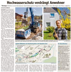 Hochwasserschutz verdrängt Anwohner Vorsorge Arbeiten an der Konstanzer Aach haben gestern begonnen. Klaus Böhm muss deswegen sein Haus aufgeben VON BASTIAN HÖRMANN Immenstadt Bei einem JahrhundertHochwasser könnten 