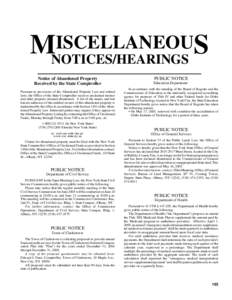 ISCELLANEOUS MNOTICES/HEARINGS Notice of Abandoned Property Received by the State Comptroller Pursuant to provisions of the Abandoned Property Law and related laws, the Office of the State Comptroller receives unclaimed 