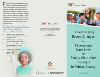 F  ederal and state laws have recently been changed that make important strides to protect the health and safety of children in child care programs. This brochure provides a