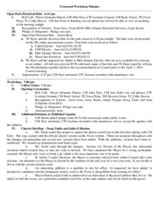 Townsend Workshop Minutes Open Park Electrical Bids: 6:31 pm I. Roll Call: Mayor Jermaine Hatton, CM John Ness, CW Lorraine Gorman, CM Rudy Sutton, TE Owen Hyne, TC Cathy Beaver. CM Joel Esler is listening via cell phone