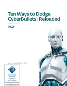 Ten Ways to Dodge CyberBullets: Reloaded RevisedDavid Harley, FBCS, CITP, CISSP